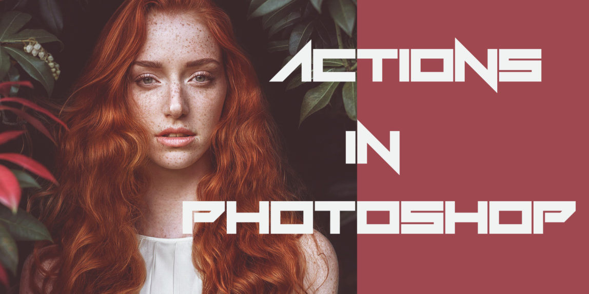 How to Create and Save Actions in Photoshop Thesevann